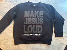 Load image into Gallery viewer, Make Jesus Loud FLEECE CREWNECK Sweatshirt - YOUTH MEDIUM ONLY