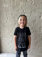 Load image into Gallery viewer, Make Jesus Loud T-SHIRTS