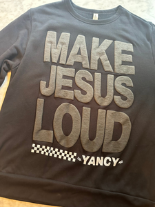 Limited***Make Jesus Loud FLEECE CREWNECK Sweatshirt